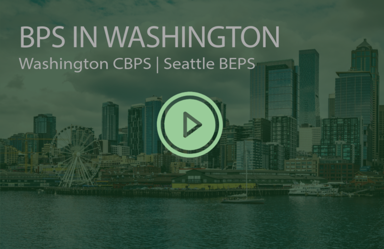 Washington Clean Building Performance Standards and Seattle Building Emissions Performance Standard (BEPS)